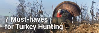 7 Must-Have Items for Turkey Hunting